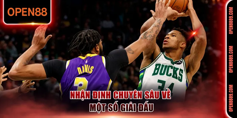 Nhận định chuyên sâu về một số giải đấu