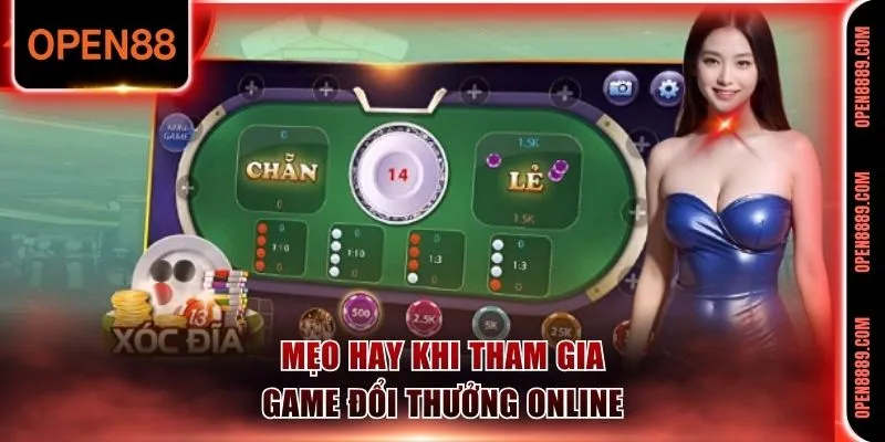 Mẹo hay khi tham gia game đổi thưởng online