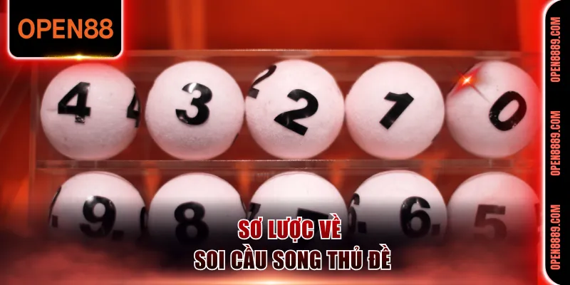 Sơ lược về soi cầu song thủ đề
